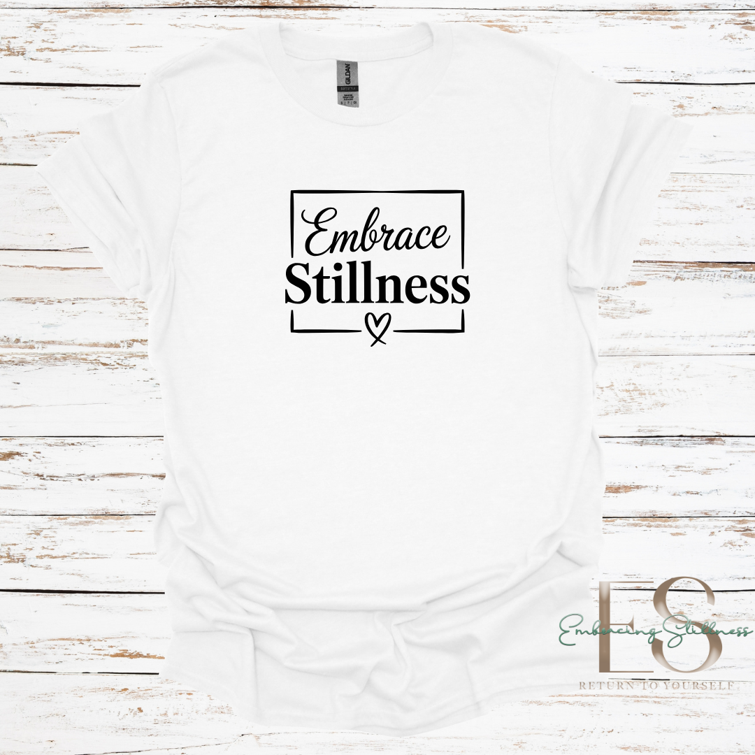 The "Embrace Stillness" Tee Black Font