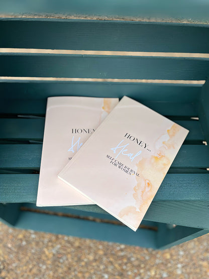 Honey, Heal...A Self Care Journal For Women