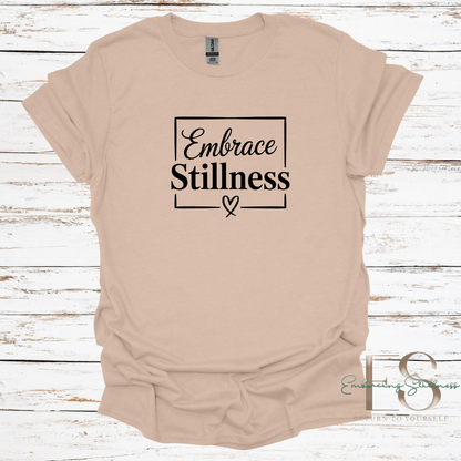 The "Embrace Stillness" Tee Black Font